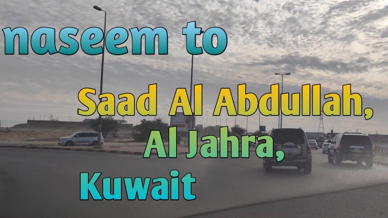 naseeem to Saad Al Abdullah, Al Jahra, Kuwait. daivering  the  car