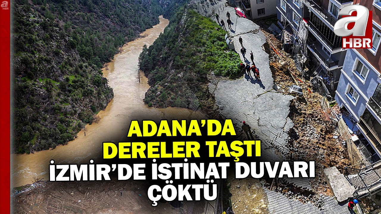 Yurdu sağanak vurdu! Adana'da dereler taştı, İzmir'de istinat duvarı çöktü | A Haber
