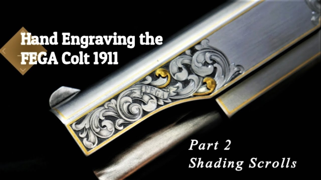 Gun Engraving - the FEGA Colt 1911 Ep. 2 -  3 Shading Techniques for Scrollwork