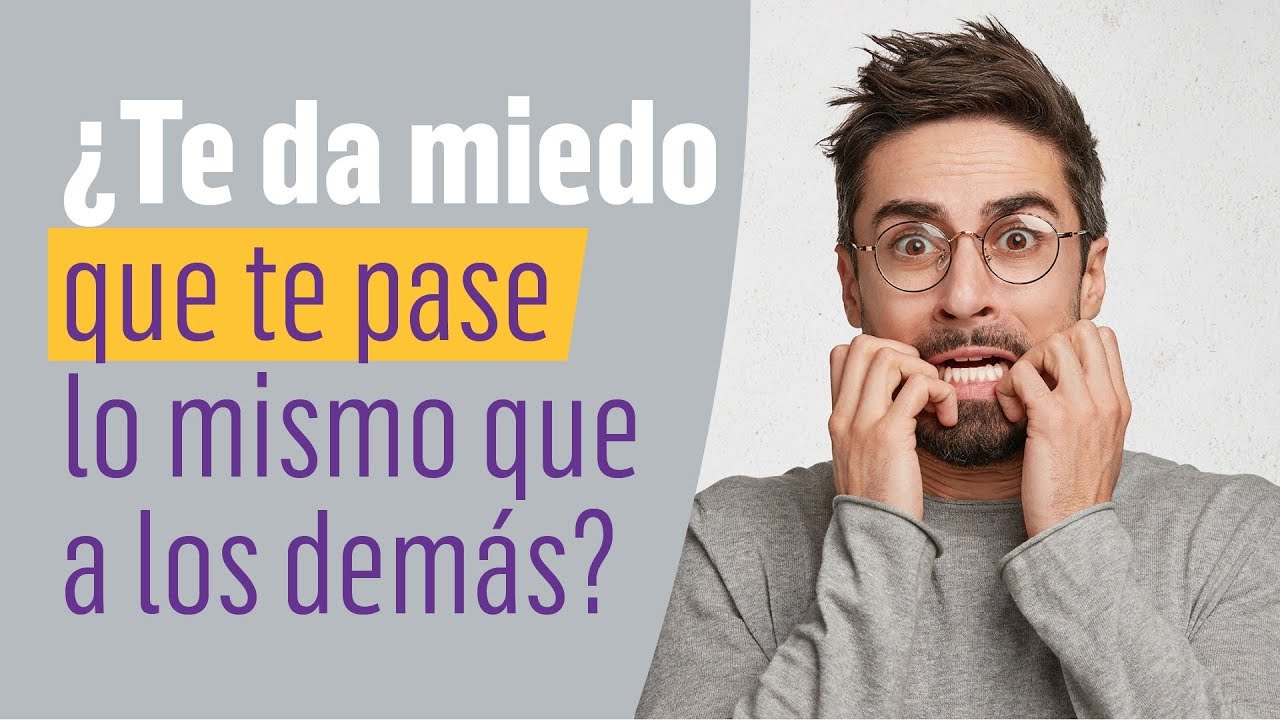 ¿Te da miedo a que te pase lo mismo que a los demás?
