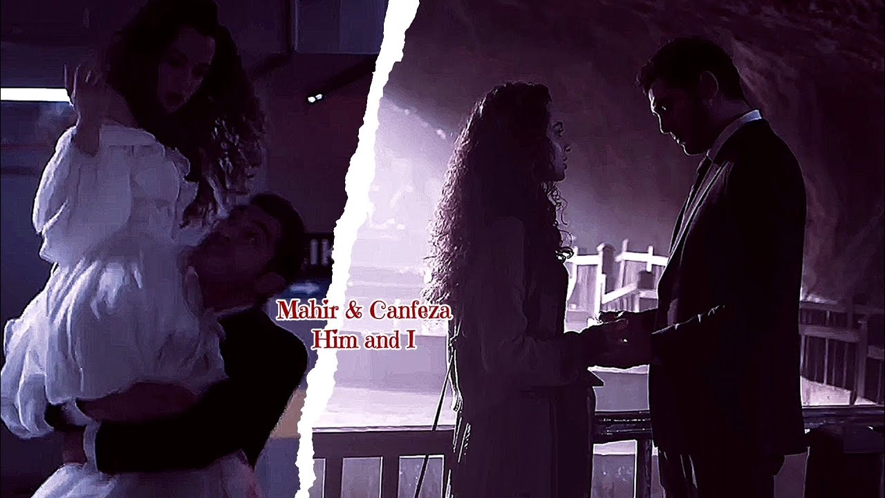 Mahir & Canfeza (MahCan) || Him & I