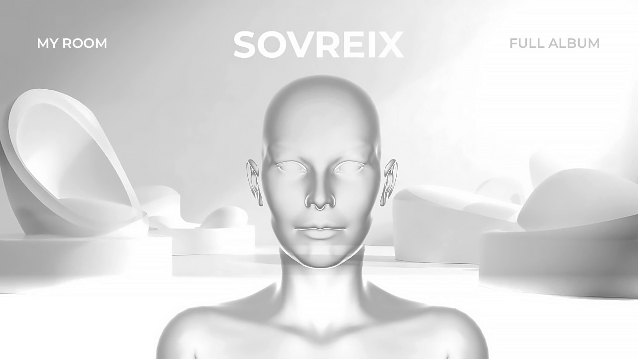 SOVREIX - MY ROOM [Full Album] - Progressive Melodic House, Melodic Techno, Atmospheric, Deep House