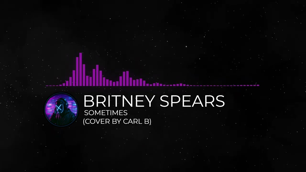 Britney Spears - Sometimes (Cover by Carl B)