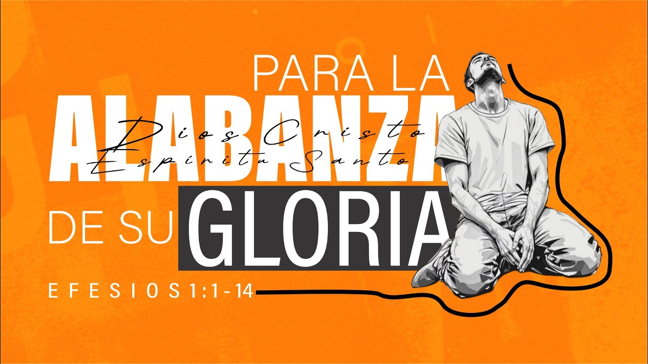 Para la alabanza de su gloria | Ps Mauricio Medina | Efesios 1 : 1 - 14 | 03/08/2026