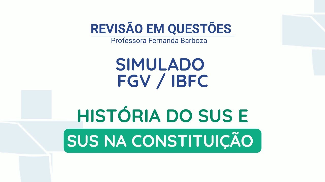 Revisão em Questões | Simulado FGV/IBFC - História do SUS