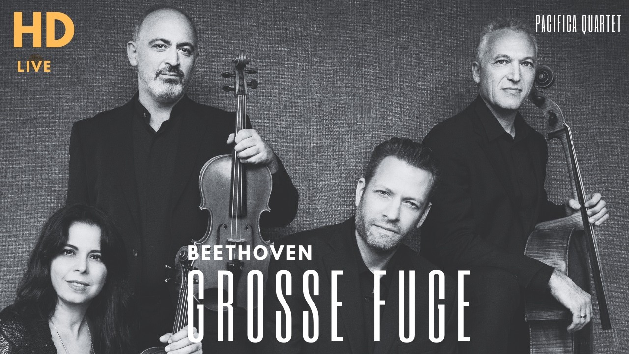 Beethoven: Große Fuge (Grand Fugue), Op. 133 | Pacifica Quartet — Live