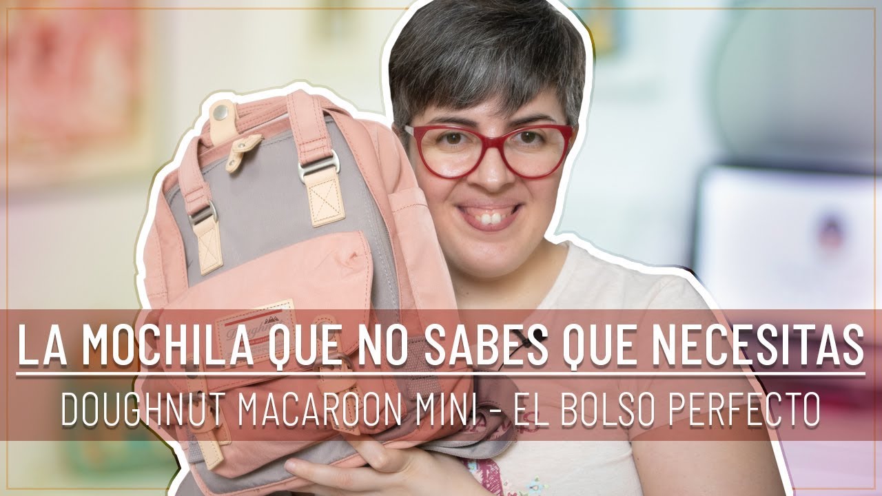 UNBOXING: LA MOCHILA QUE NO SABES QUE NECESITAS | DOUGHNUT MACAROON MINI | Perfecta como bolso