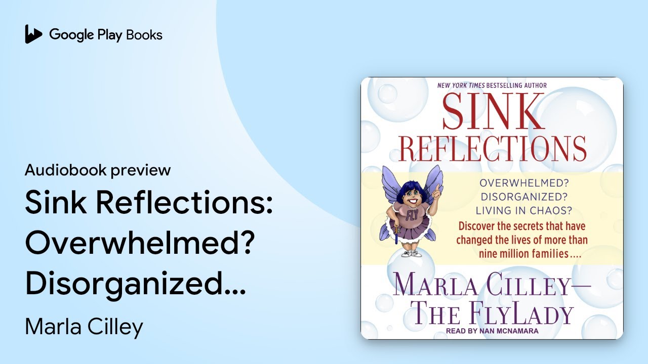 Sink Reflections: Overwhelmed? Disorganized?&hellip; by Marla Cilley &middot; Audiobook preview