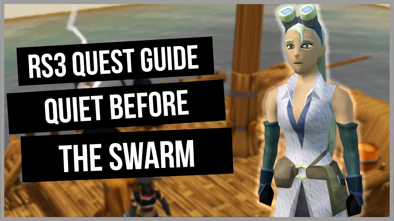 RS3: Quiet Before the Swarm Quest Guide - Ironman Friendly - RuneScape 3