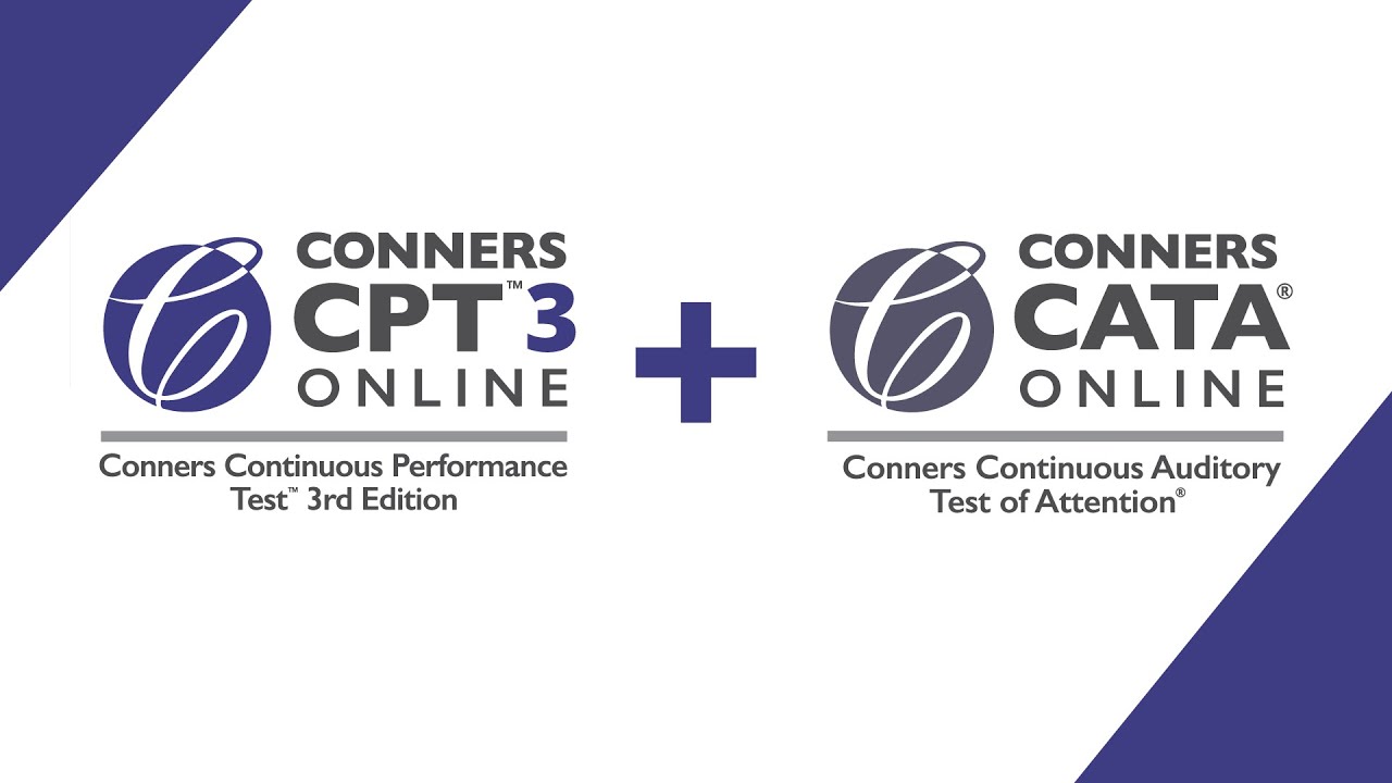 Conners CPT 3™ & Conners CATA™ | Overview