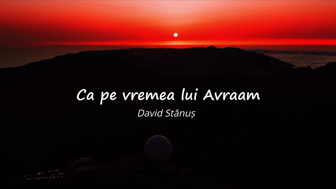 Ca pe vremea lui Avraam