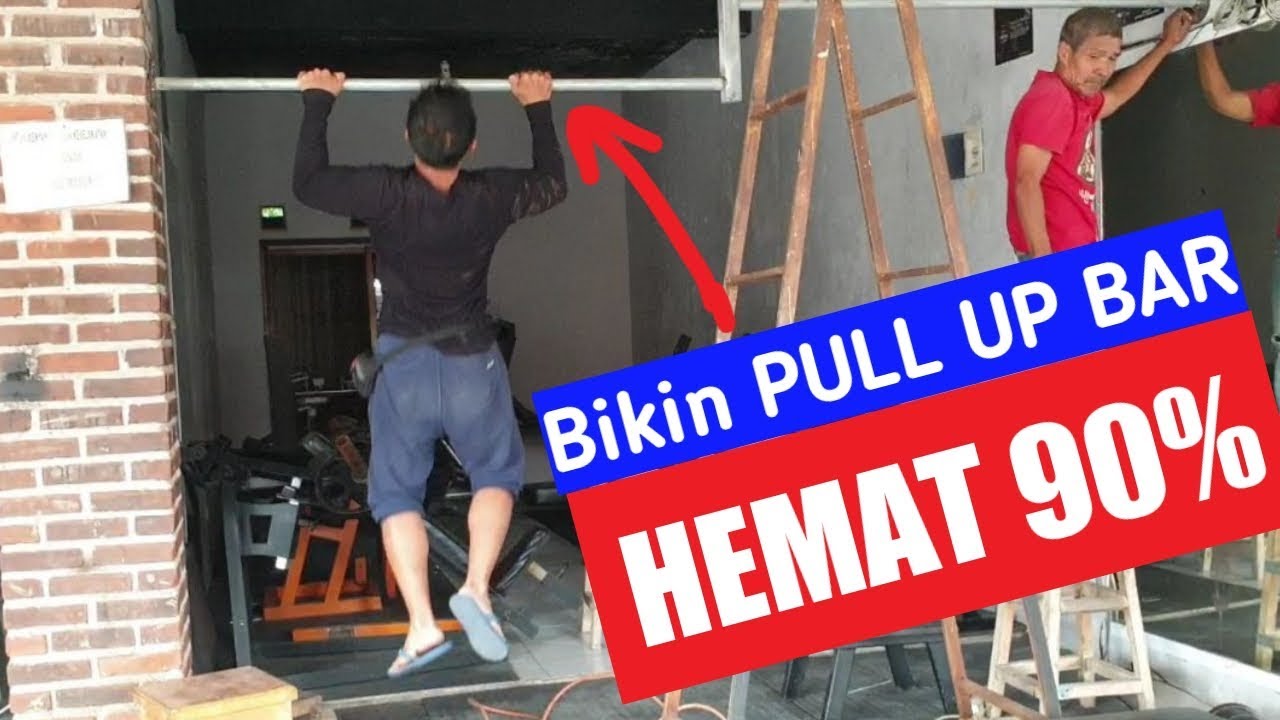 90% hemat bikin pull up bar dirumah
