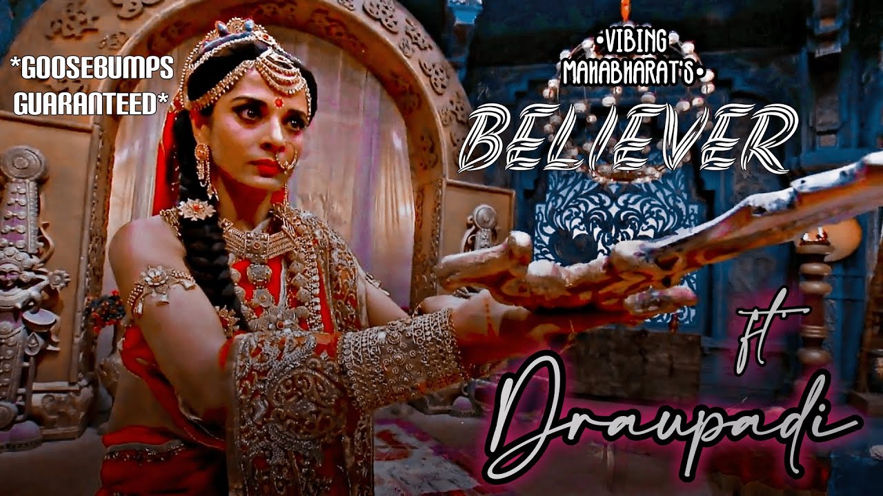 BELIEVER FT' DRAUPADI|GOOSEBUMPS GUARENTEED|MAHABHARAT STARPLUS|POOJA SHARMA|VIBING MAHABHARAT