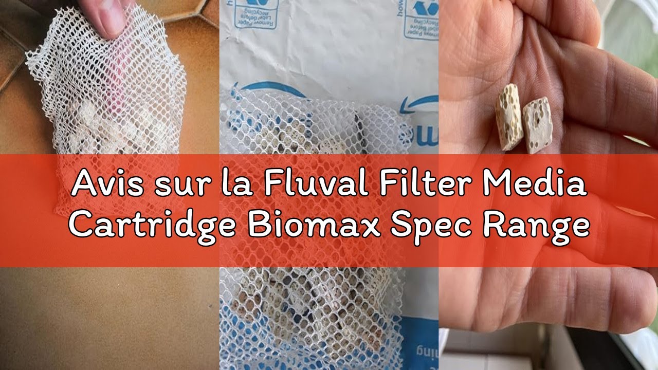 Avis sur la Fluval Filter Media Cartridge Biomax Spec Range