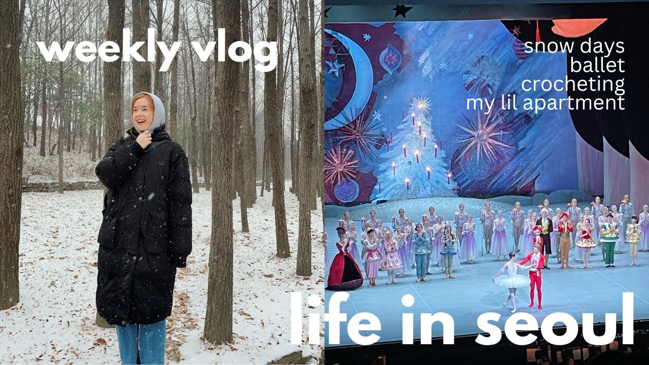 seoul vlog 🩰 crochet with me, so much snow, my first ballet, cleaning my apartment | life in korea