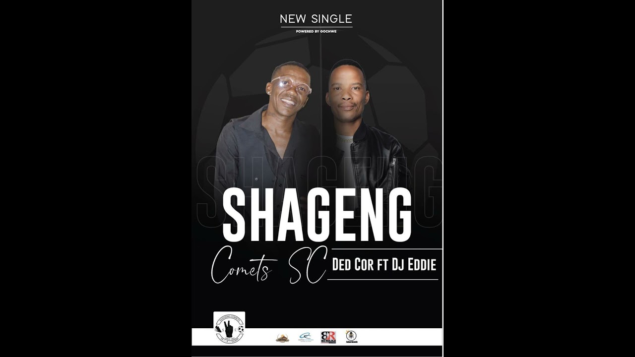 Ded cor Ft DJ Eddie -SHAGENG COMETS (OFFICIAL AUDIO )