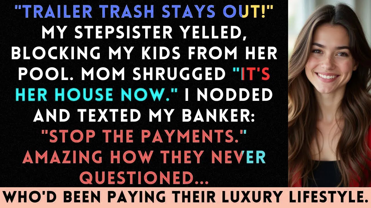 My Stepsister Banned My Kids From The Pool Because 'Trailer Trash Doesn't Belong Here...