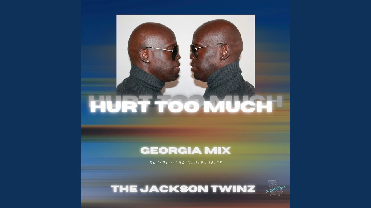 Hurt Too Much (Georgia Mix)