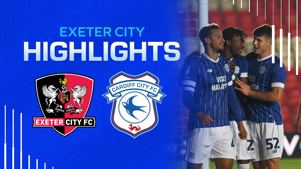 HIGHLIGHTS | EXETER CITY vs CARDIFF CITY
