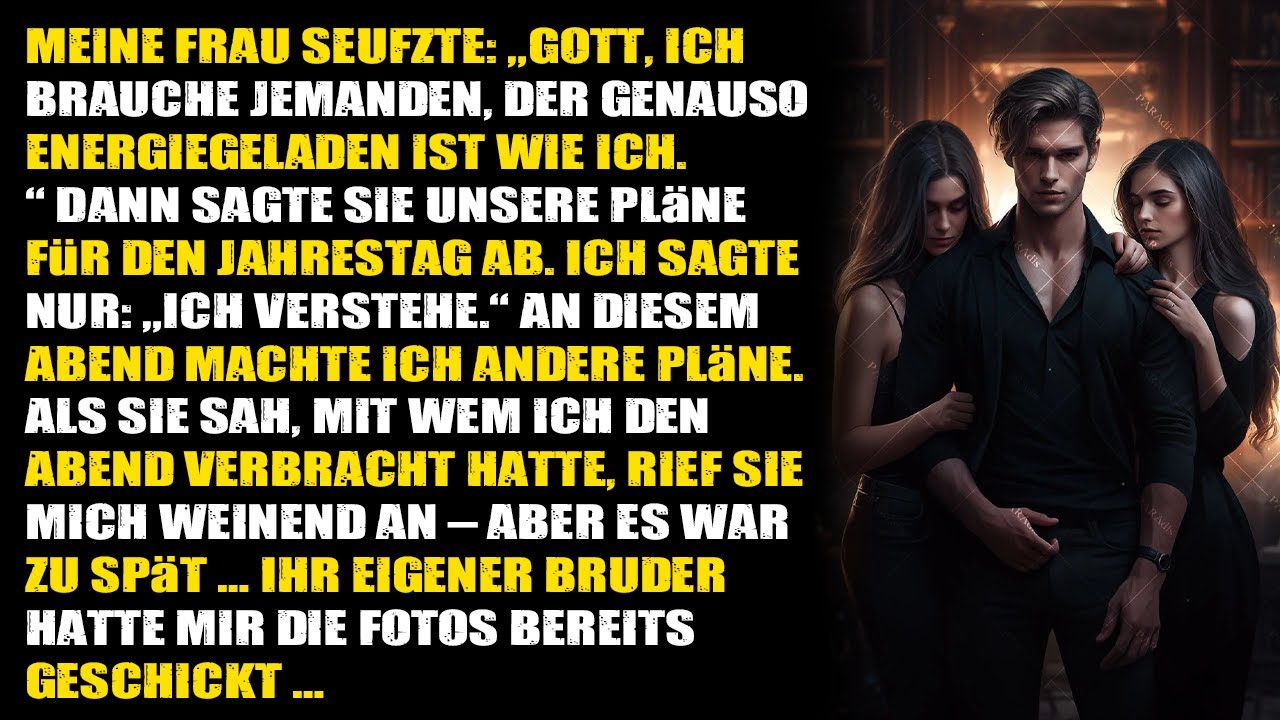 Meine betrügerische Frau grinste Ich brauche jemanden, der zu mir passt und verpasste unser Jubiläum