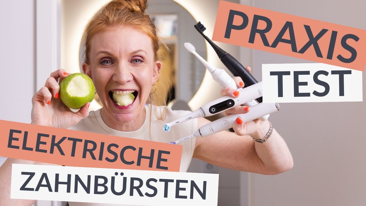 Praxistest: elektrische Zahnb&uuml;rsten