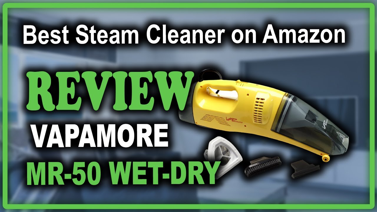 Vapamore MR-50 Wet-Dry Steam Cleaner and Vacuum Combo Review - Best Steam Cleaner on Amazon