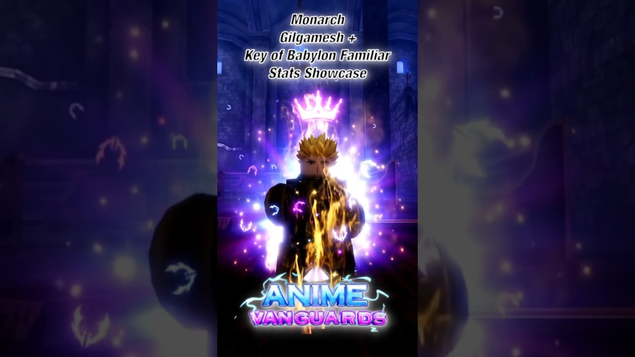 Monarch Gilgamesh + Vanguard Familiar Stats Showcase |Roblox| Anime Vanguard #roblox #animevanguards