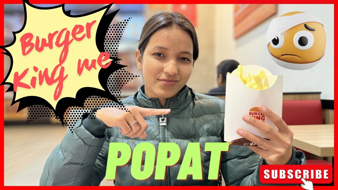 Burger King Me Hua Poppatt😱 
