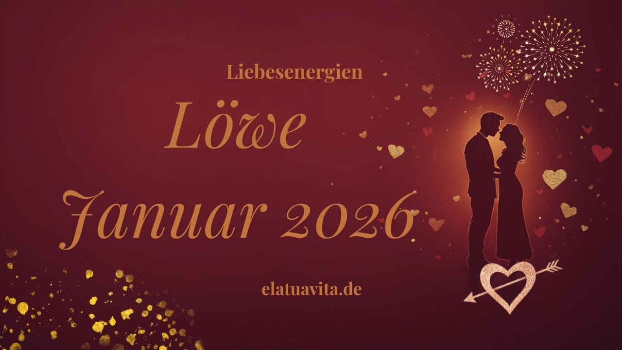 Löwe ♌ Januar 2026 ✨💖🍀Vertrauen ist der Schlüssel zum Erfolg!