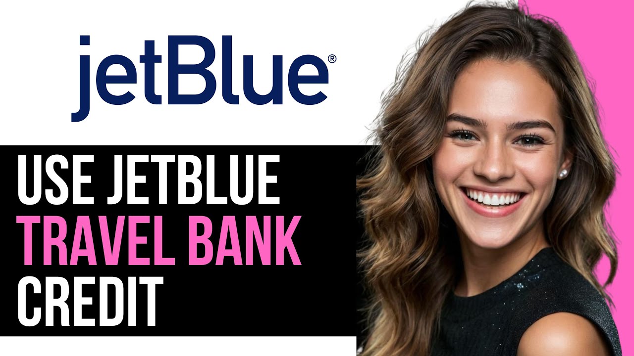 How To Use JetBlue Travel Bank Credit (2025) | Full Guide