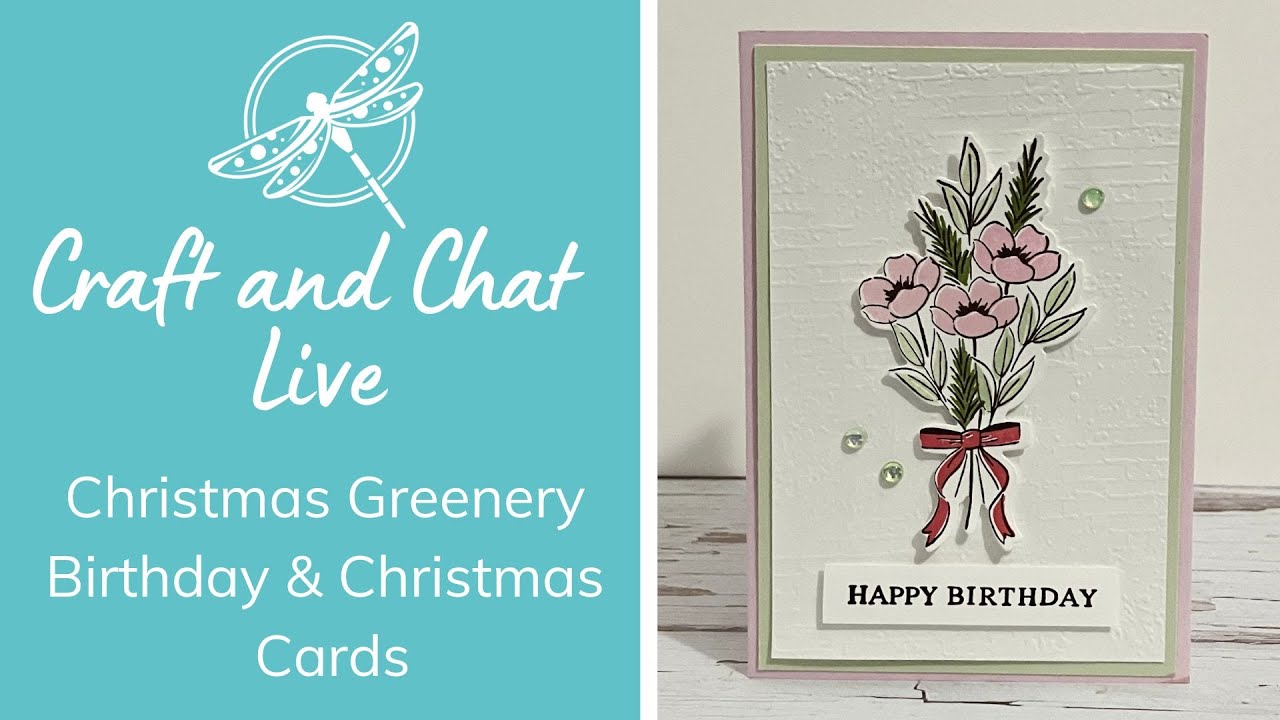 Craft and Chat - Christmas Greenery Birthday & Christmas Cards