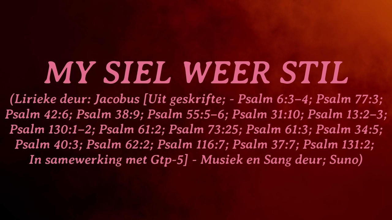 MY SIEL WEER STIL
