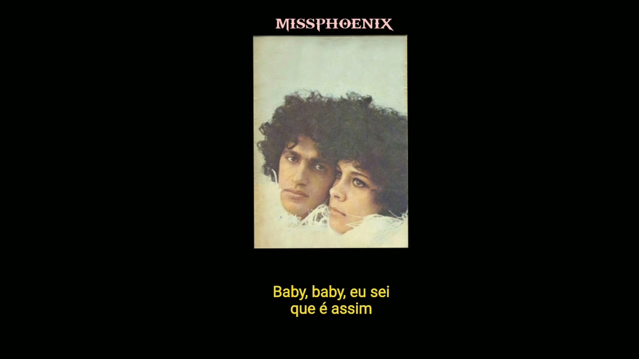 Gal Costa- Baby feat. Caetano Veloso (legendado)