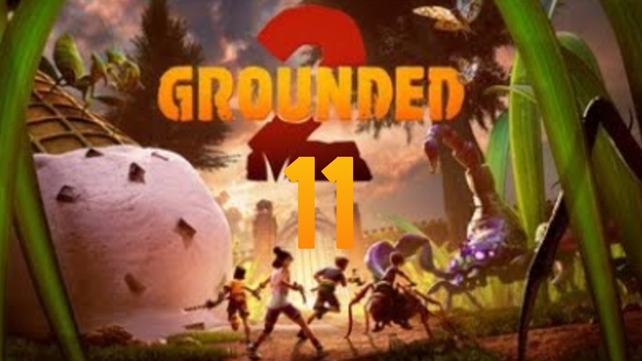 Grounded 2 ep.11