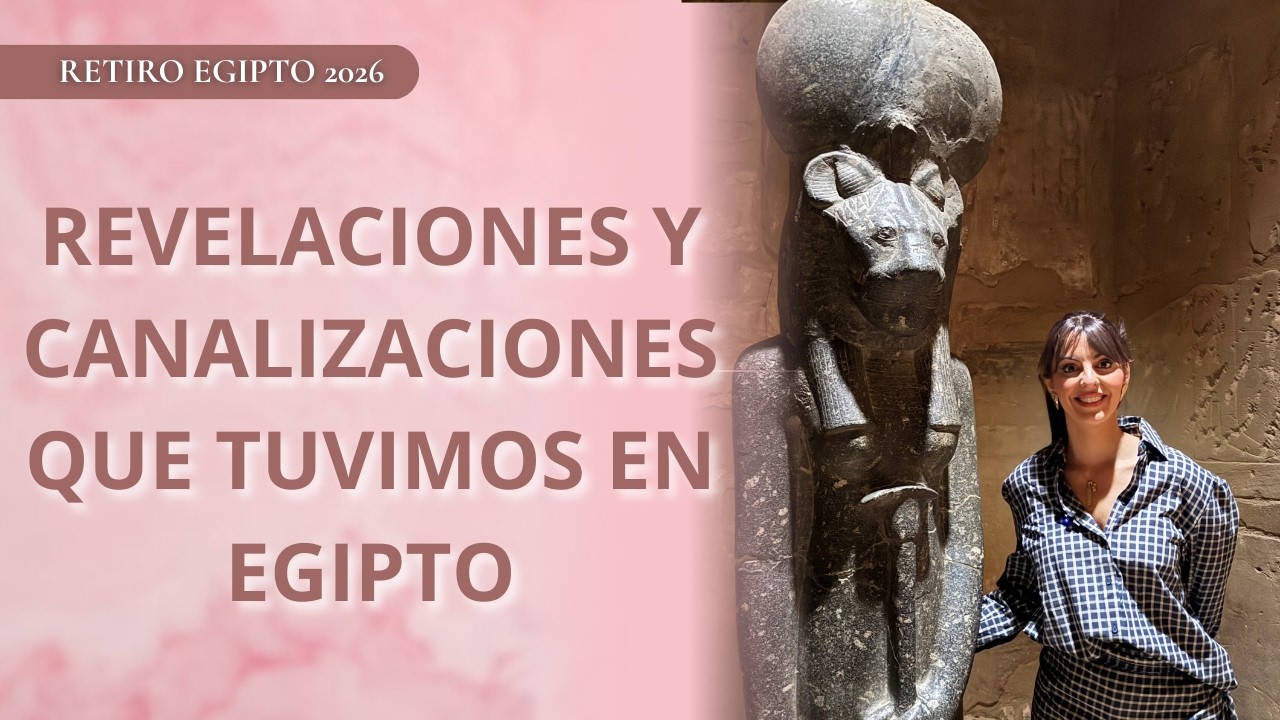 ✨ La canalización que tuve en Egipto sobre la humanidad ✨