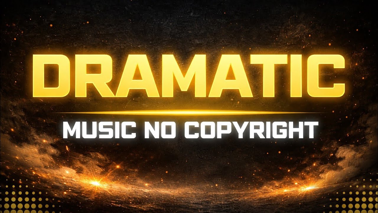 Dramatic Music No Copyright | Intense Dramatic Theme Music | Epic Background Music 