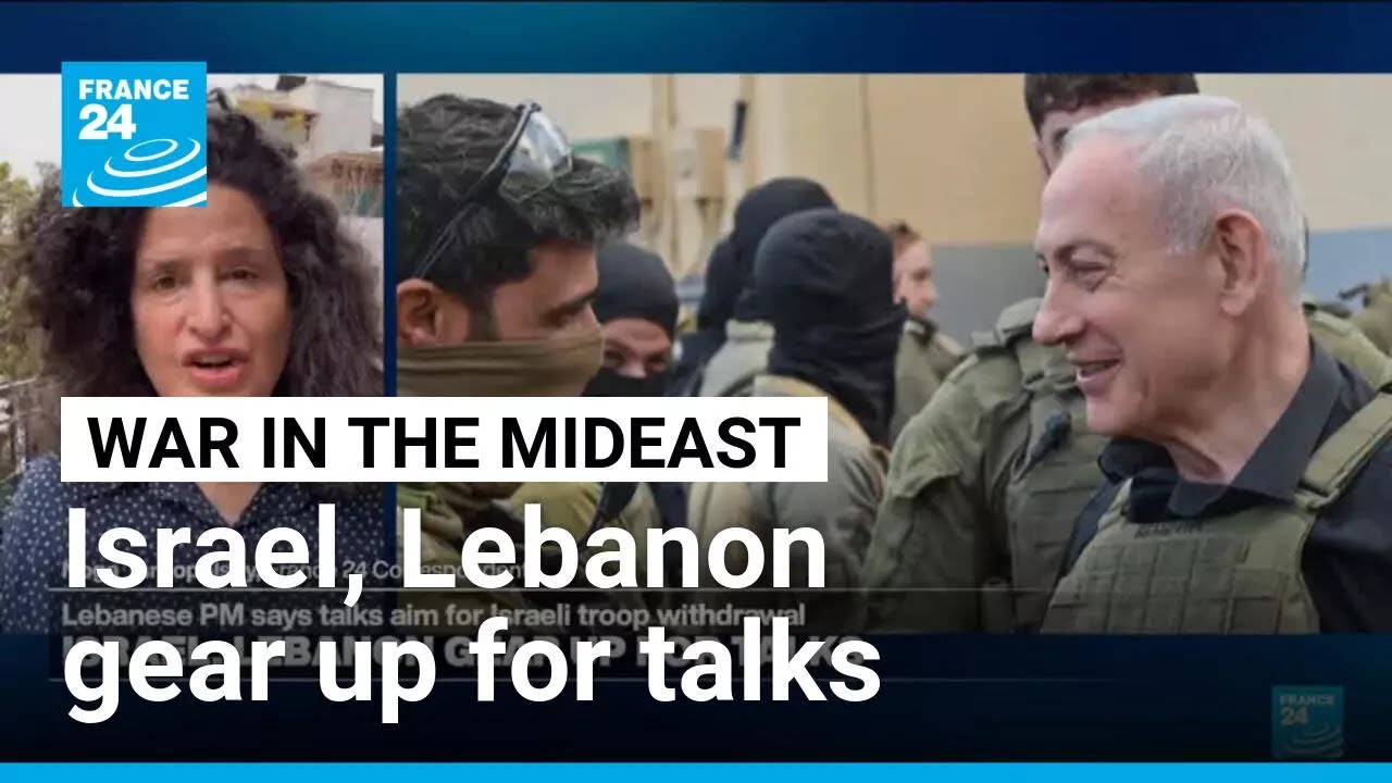 War in the Mideast: Israel, Lebanon gear up for talks &bull; FRANCE 24 English