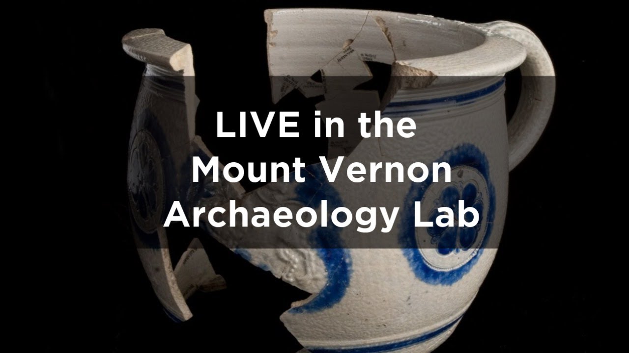 LIVE in the Mount Vernon Archaeology Lab!