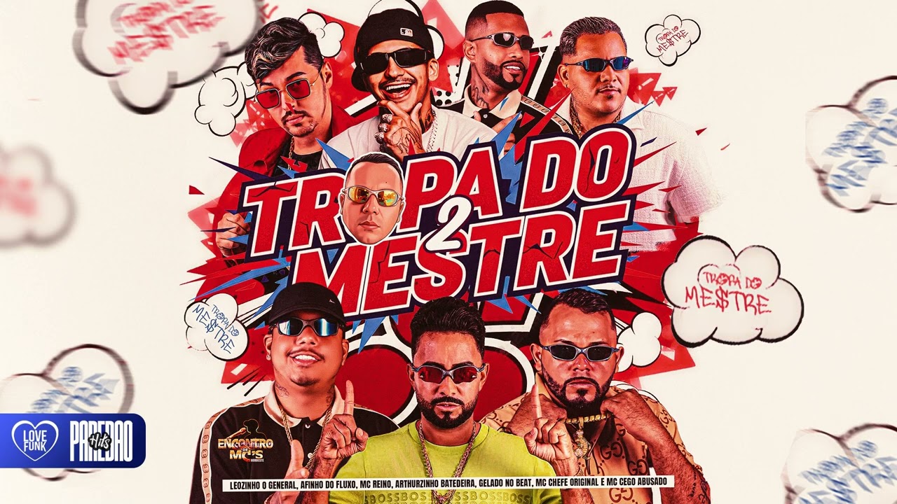 TROPA DO MESTRE 2 - LEOZINHO O GENERAL, AFINHO DO FLUXO, MC REINO, ARTHURZINHO BATEDEIRA