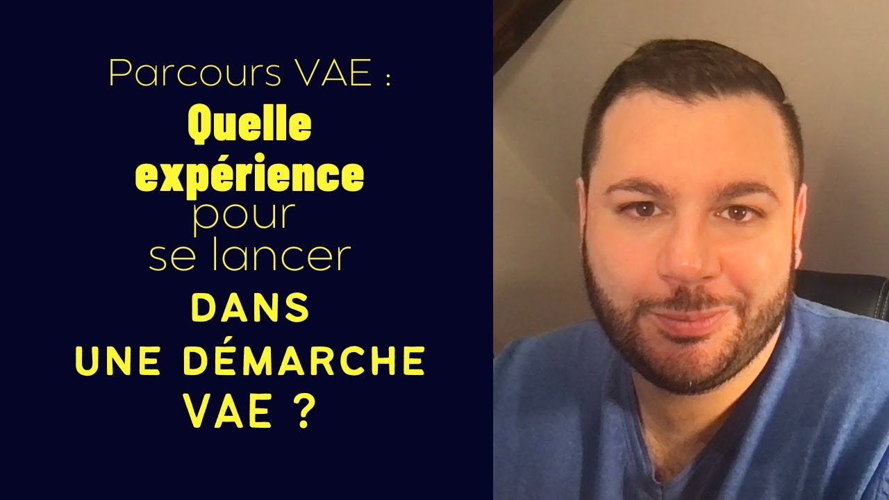 Parcours VAE : Quelle exp&eacute;rience pour se lancer dans une d&eacute;marche VAE ?