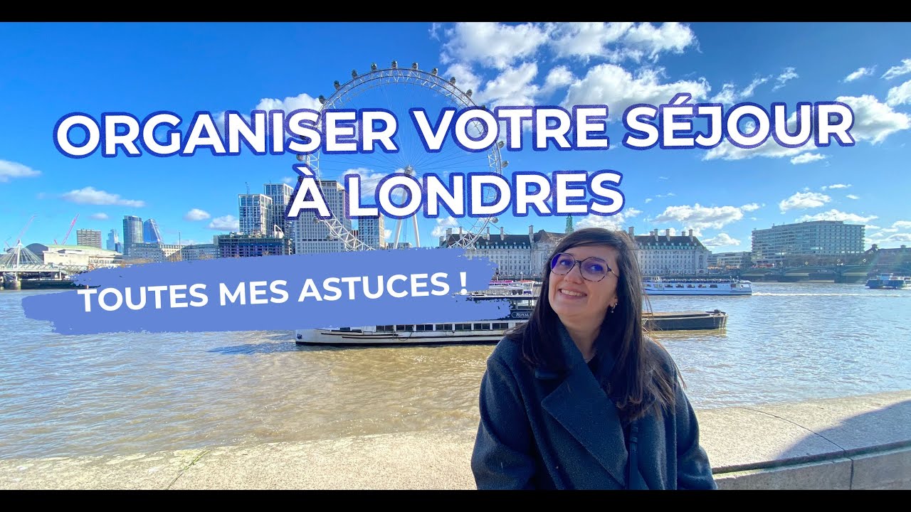 ORGANISER VOTRE SÉJOUR À LONDRES : Toutes mes astuces ! 🇬🇧