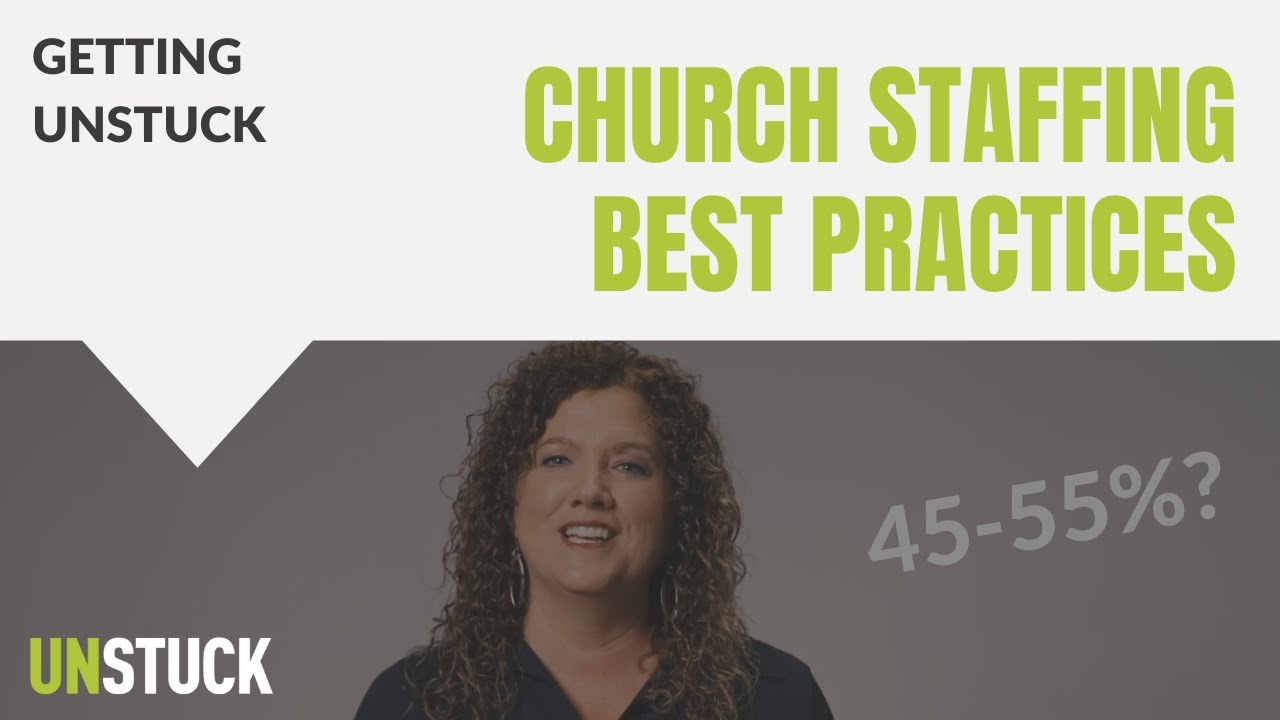 Church Staffing Best Practices: Budget, Ratios, and More | Getting Unstuck | The Unstuck Group