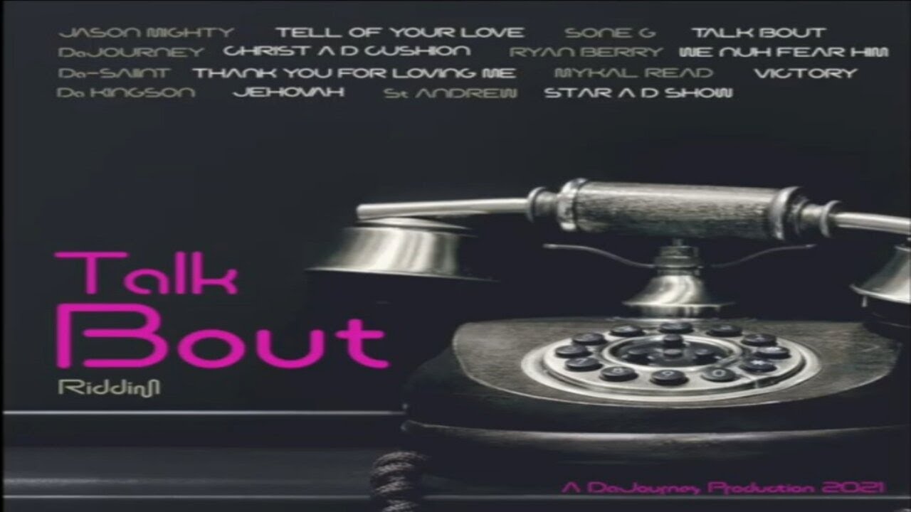 TALK BOUT RIDDIM MIX 2021 – DA JOURNEY PRODUCTION. (GOSPEL DANCEHALL) [💯💣💥💢🔊🎶🎶🔥🔥🔥👏🙌🙏💃💃🕺🕺👍]