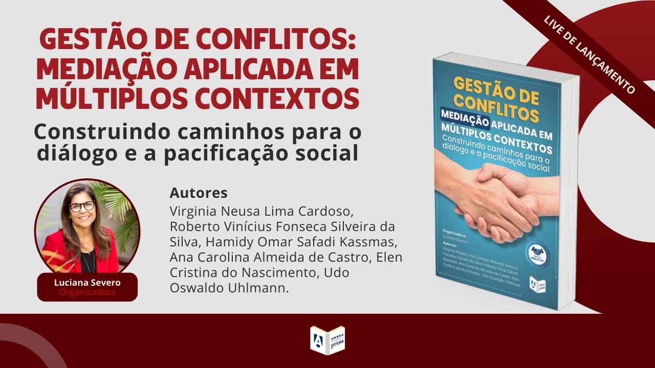 Live lançamento do Livro: “Gestão de Conflitos - Mediação Aplicada em Múltiplos Contextos