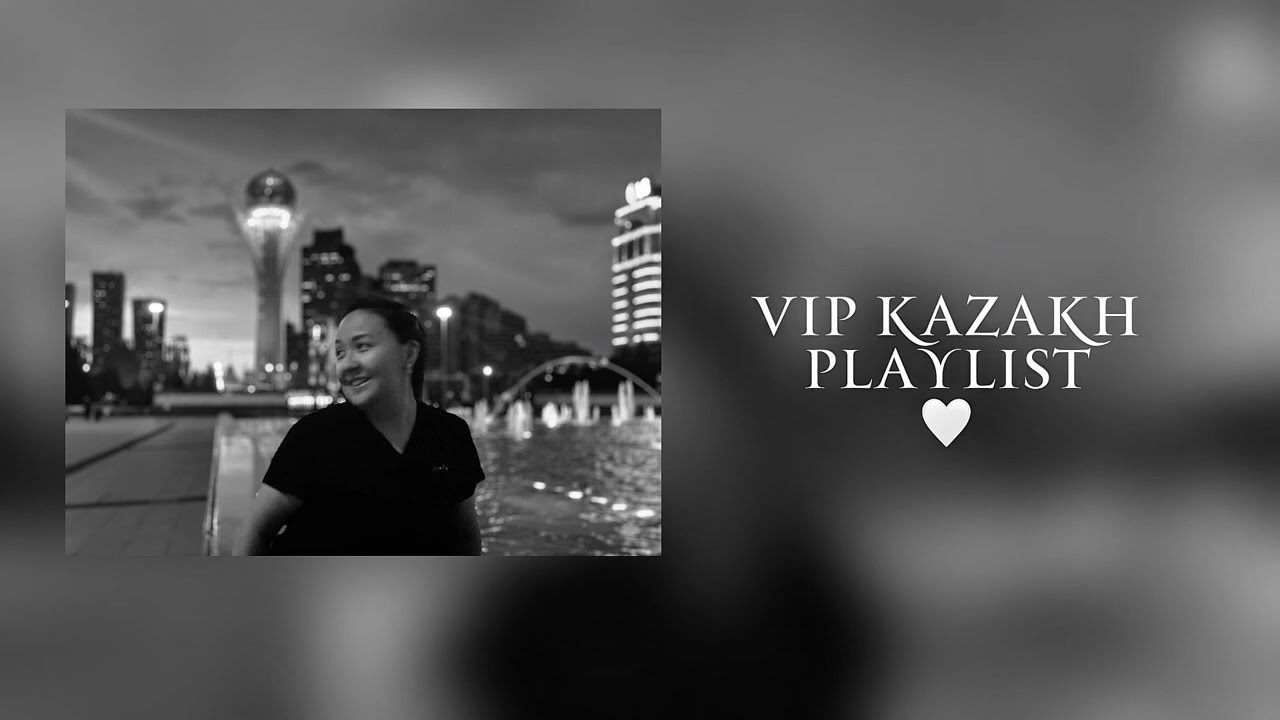 VIP KAZAKH PLAYLIST 🤍