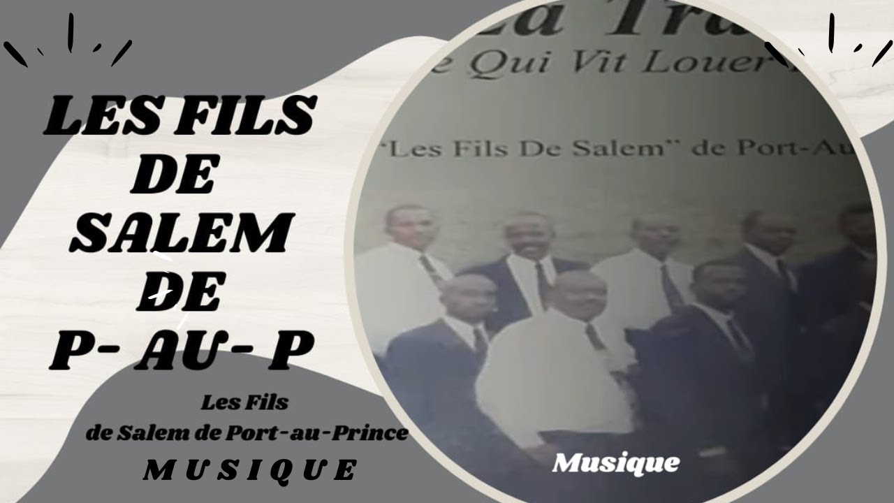 TOUPATOU KOTE-N PASE SE YON PAWOL ( LES FILS DE SALEM DE PORT-AU-PRINCE)