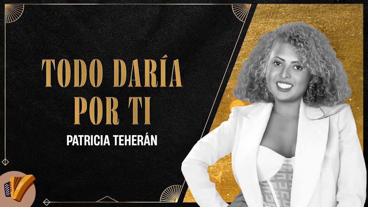 Todo Daría Por Ti, Patricia Teherán - Vídeo Oficial