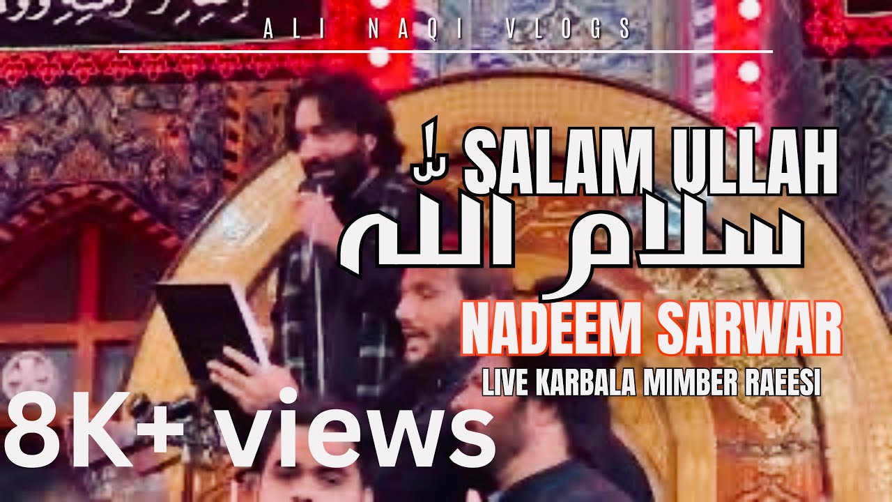 Nadeem Sarwar | Salam Ullah Live | Arbaeen Karbala 2019/1441