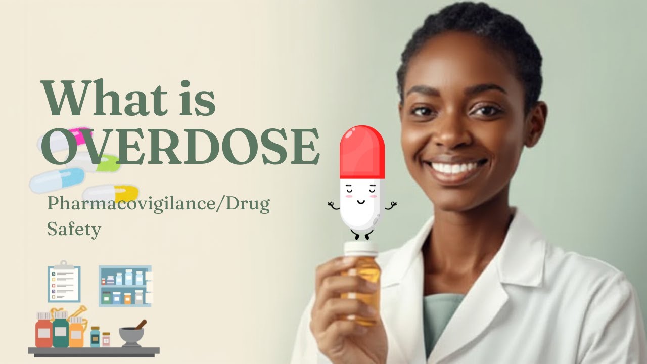 Understanding Drug Overdose in Pharmacovigilance | Drug Safety| Free Resource