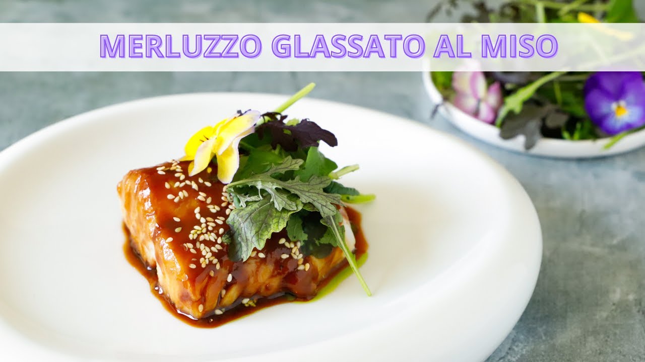 Merluzzo glassato al miso - Ricetta gourmet - Chef Deg - Saporie
